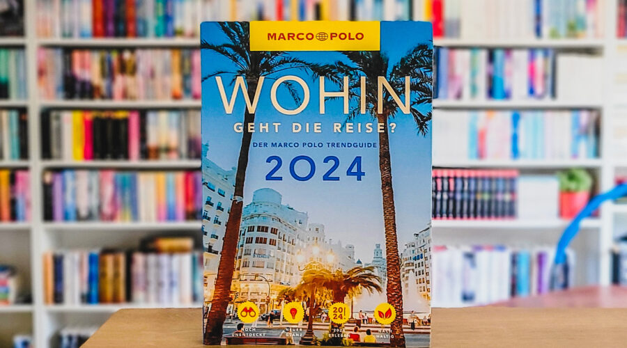 Ansicht "Wohin geht die Reise - Der Marco Polo Trendguide 2024"